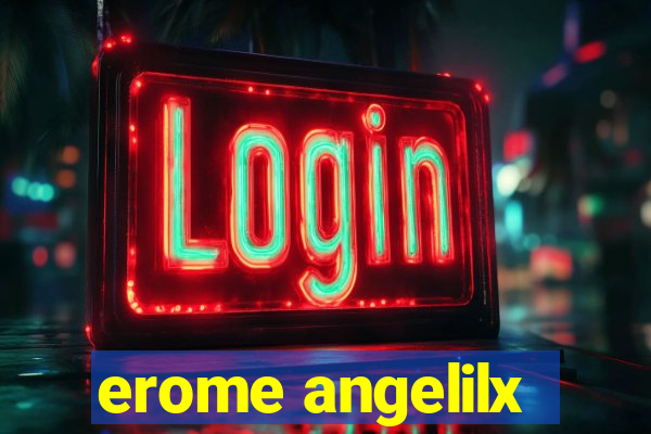 erome angelilx